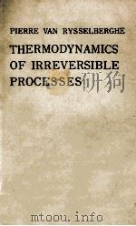 THERMODYNAMICS OF IRREVERSIBLE PROCESSES   1963  PDF电子版封面     