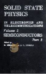 SOLID STATE PHYSICS IN ELECTRONICS AND TELECOMMUNICATIONS VOLUME 2 SEMICONDUCTORS.  PART 2（1960 PDF版）