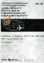 AIRCRAFT NUCLEAR PROPULSION DEPARTMENT CONVERSION OF PROGRAM F-N TO THE IBM-7090(ANP PROGRAM NUMBER（1961 PDF版）