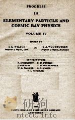 PROGRESS IN ELEMENTARY PARTICLE AND COSMIC RAY PHYSICS VOLUME IV（1958 PDF版）