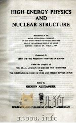 HIGH ENERGY PHYSICS AND NUCLEAR STRUCTURE（1967 PDF版）
