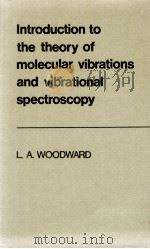 INTRODUCTION TO THE THEORY OF MOLECULAR VIBRATIONS AND VIBRATIONAL SPECTROSCOPY（1972 PDF版）