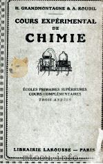 COURS EXPERIMENTAL DE CHIMIE TROIS ANNEES   1922  PDF电子版封面    H. GRANDMONTAGNE 