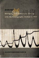 BIBLIOGRAPHY OF PUBLICATIONS DEALING WITH THE POLAROGRAPHIC METHOD IN 1963（1965 PDF版）