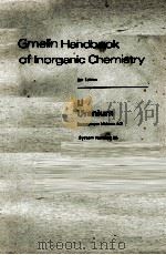 GMELIN HANDBOOK OF INORGANIC CHEMISTRY 8TH EDITION U URANIUM SUPPLEMENT VOLUME A 5 SYSTEM NUMBER 55   1983  PDF电子版封面     