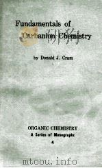FUNDAMENTALS OF CARBANION CHEMISTRY   1965  PDF电子版封面    DONALD J. CRAM 
