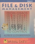 FILE & DISK MANAGEMENT:FROM CHAOS TO CONTROL     PDF电子版封面    ALFRED GLOSSBRENNER 