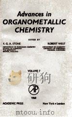 ADVANCES IN ORGANOMETALLIC CHEMISTRY VOLUME 7   1968  PDF电子版封面    F. G. A. STONE AND ROBERT WEST 