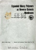 RESEARCH AND DEVELOPMENT PROGRESS REPORT NO.144 . SEPTEMBER 1965 EXPANDED GLASSY POLYMERS AS REVERSE   1965  PDF电子版封面    R. F. BADDOUR 等 