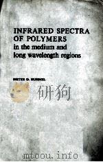 INFRARED SPECTRA OF POLYMERS IN THE MEDIUM AND LONG WAVELENGTH REGIONS   1966  PDF电子版封面    DIETER O. HUMMEL 