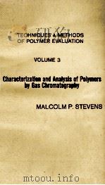 CHARACTERIZATION AND ANALYSIS OF POLYMERS BY GAS CHROMATOGRAPHY   1969  PDF电子版封面    MALCOLM P. STEVENS 
