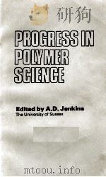 PROGRESS IN POLYMER SCIENCE VOLUME 1   1967  PDF电子版封面    A. D. JENKINS 