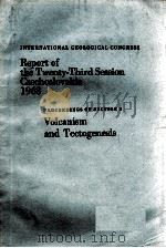 INTERNATIONAL GEOLOGICAL CONGRESS REPORT OF THE TWENTY-THIRD SESSION CZECHOSLOVAKIA 1968 PROCEEDINGS（1968 PDF版）