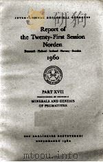 REPORT OF THE TWENTY-FIRST SESSION NORDEN 1960 PART XVII MINERALS AND GENESIS OF PEGMATITES（1960 PDF版）