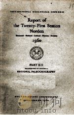 REPORT OF THE TWENTY-FIRST SESSION NORDEN 1960 PART XII REGIONAL PALEOGEOGRAPHY   1960  PDF电子版封面     