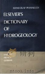 ELSEVIER'S DICTIONARY OF HYDROGEOLOGY   1969  PDF电子版封面    HANS-OLAF PFANNKUCH 