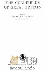 THE COALFIELDS OF GREAT BRITAIN   1954  PDF电子版封面    SIR ARTHUR TRUEMAN 