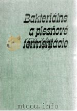 BAKTERIALNE A PLESNOVE FERMENTACIE   1960  PDF电子版封面    JAN ZELINKA 