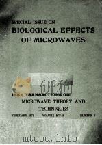 SPECIAL ISSUE ON BIOLOGICAL EFFECTS OF MICROWAVES IEEE TRANSACTIONS ON MICROWAVE THEORY AND TECHNIQU（1971 PDF版）