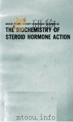 THE BIOCHEMISTRY STEROID HORMONE ACTION   1971  PDF电子版封面    R. M. S. SMELLIE 