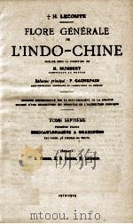 FLORE GENERALE DE L'INDO-CHINE TOME SEPTIEME 1912-1923   1923  PDF电子版封面    F.GAGNEPAIN 