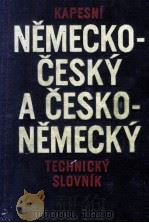 KAPESNI NEMECKO-CESKY A CESKO-NEMECKY TECHNICKY SLOVNIK   1963  PDF电子版封面    E. KLINGER A J. FEIGL 