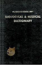 RUSSIAN-ENGLISH BILOGICAL & MEDICAL DICTIONARY FIRST EDITION   1958  PDF电子版封面    DR. EUGENE A. CARPOVICH 