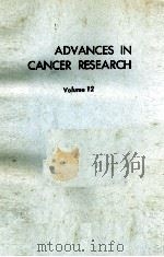 ADVANCES IN CANCER RESEARCH VOLUME 12（1969 PDF版）