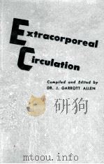 EXTRACORPOREAL CIRCULATION   1958  PDF电子版封面    DR. J. GARROTT ALLEN 