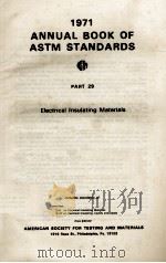 ANNUAL BOOK OF ASTM STANDARDS 1971 PART 29 ELECTRICAL INSULATING MATERIALS   1971  PDF电子版封面     