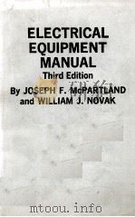 ELECTRICAL EQUIMPMENT MANUAL THIRED EDITION   1965  PDF电子版封面    JOSEPH F. McPARTLAND AND WILLI 