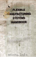 FLEXIBLE MANUFACTURING SYSTEMD HANDBOOK     PDF电子版封面     