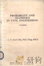 PROBAILITY AND STATISTICS IN CIVIL ENGINEERING     PDF电子版封面    G.N.SMITH 