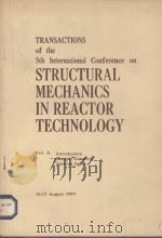 TRANSACTIONS OF THE 5TH INTERNATIONAL CONFERENCE ON STRUCTURAL MECHANICS IN REACTIR TECHNOLOGY 1979（ PDF版）