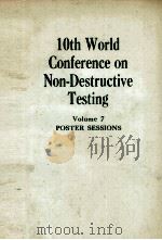 10TH EORLD CONERENCE ON NON-DESTRUCTICE TESTING OVLUME 7     PDF电子版封面     