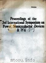 PROCEEDINGGD OF THE 3RD INTERNATIONAL SYMPOSIUM ON POWER SEMICONDUCTOR DEVICES & ICS     PDF电子版封面     