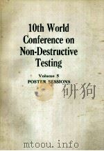 10TH WORLD CONFERENCE ON NON-DESTRYCTUVE TESTING VOLUME 5     PDF电子版封面     