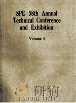 SPE 58TH ANNUAL TECHNICAL CONFERENCE AND EXHIBITION VOLUME 4     PDF电子版封面     