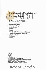 Physiological Responses to Burning Injury     PDF电子版封面  0122060806  J.W.L.DAVIES 