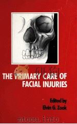 THE PRIMARY CARE OF FACIAL INJURIES  Edited by（ PDF版）