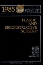 The Year Book of PLASTIC AND RECONSTRUCTIVE SURGERY  1985     PDF电子版封面  0815158408  Frederick J.McCoy 