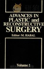 ADVANCES IN PLASTIC AND RECONSTRUCTIVE SURGERY  1984  VOLUME 1     PDF电子版封面  081514086X  MUTAZ B.HABAL 