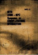1976 ASME-MPC AYMPOSIUM ON CREEP-FATIGUE INTERACTION（ PDF版）