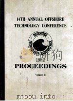 14TH ANNUAL OFFSHORE TECHNOLOGY CONFERENCE 1982 VOLUME 2     PDF电子版封面     