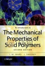 AN INTRODUCTION TO THE MECHANICAL PROPERTIES OF SOLID POLYMERS     PDF电子版封面  0471496267   
