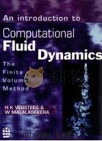 AN INTRODUCTION TO COMPUTATINAL FLUID DYNAMICS THE FINITE VOLUME METHOD     PDF电子版封面  0582218845   