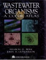 WASTEWATER ORGANISMS A COLOR ATLAS     PDF电子版封面  087371623x   