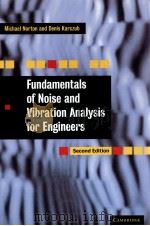 FUNDAMENTALS OF NOISE AND VIBRATION ANALYSIS FOR ENGINEERS     PDF电子版封面  0521499135   