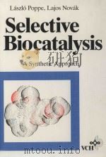 SELECTIVE BIOCATALYSIS A SYNTHETIC APPROACH     PDF电子版封面     