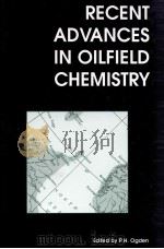 RECENT ADVANCES IN OILFIELD CHEMISTRY     PDF电子版封面  0851869416   
